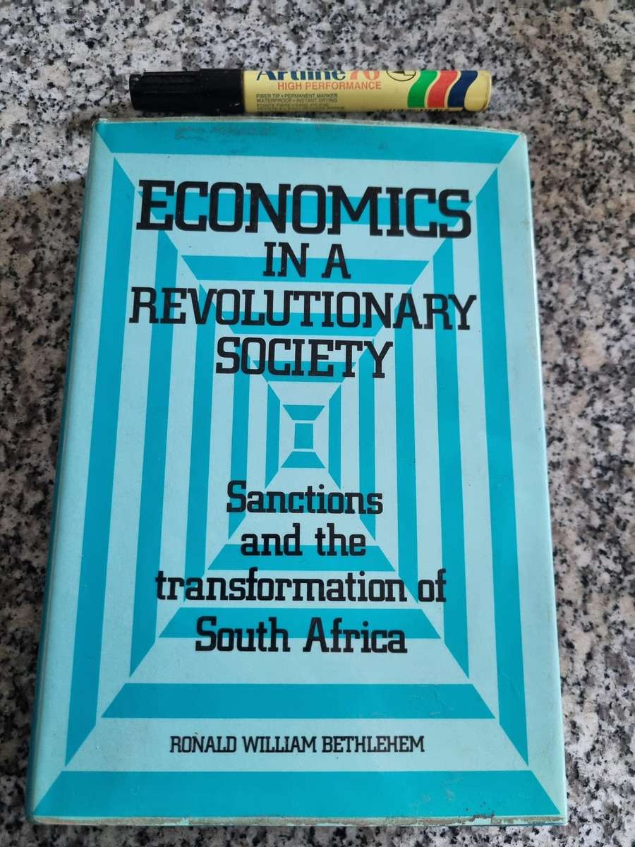 ECONOMICS in a REVOLUTIONARY SOCIETY Sanctions & the transformation of South Africa R W BETHLEHEM