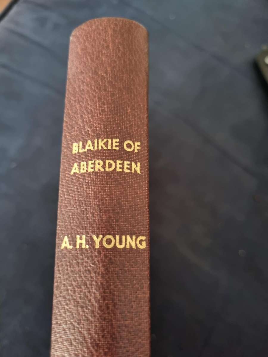 BLAIKIE OF ABERDEEN by A H YOUNG  Limited edition 285 of 350 copies  ( Amy H Young )