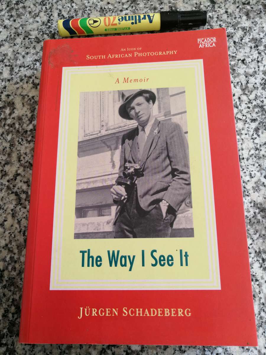 THE WAY I SEE IT SOUTH AFRICAN PHOTOGRAPHY A Memoir JURGEN SCHADEBERG (  photographer )