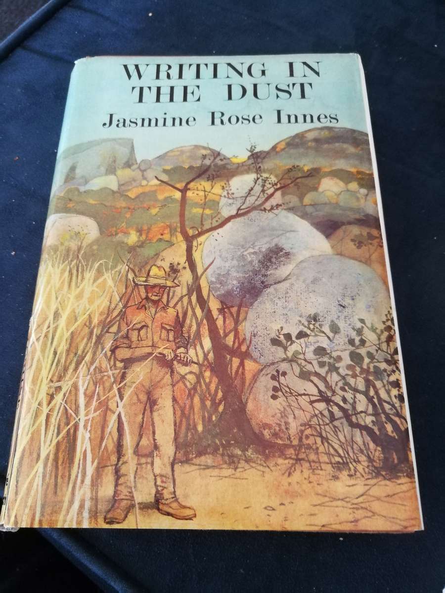 WRITING IN THE DUST JASMINE ROSE INNES  Published 1968 Rhodesia's early days  biography