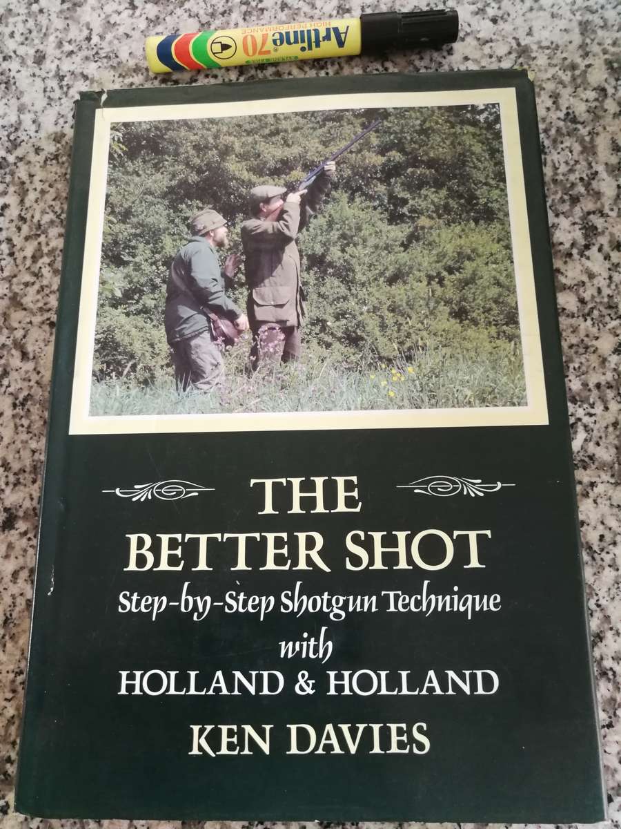 THE BETTER SHOT STEP BY STEP SHOTGUN TECHNIQUE WITH HOLLAND & HOLLAND KEN DAVIES Hunting