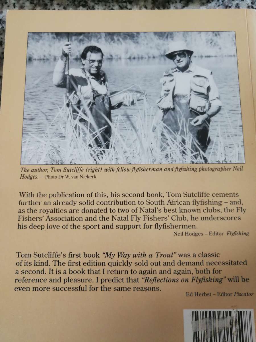 REFLECTIONS ON FLYFISHING Further Thoughts of a South African FlyFisherman TOM SUTCLIFFE fly fishing