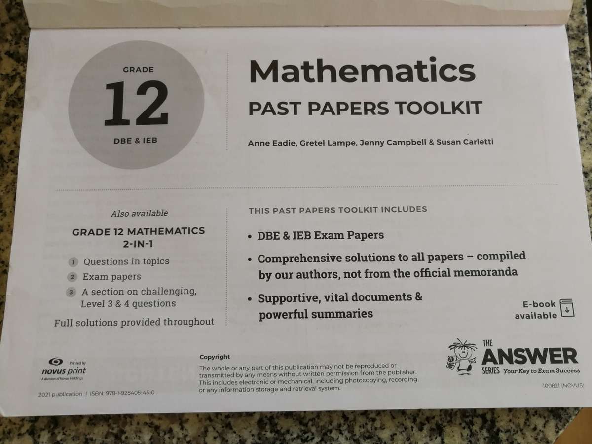 THE ANSWER SERIES MATHEMATICS GRADE 12 Official DBE /IEB EXAMS PAST PAPERS TOOLKIT