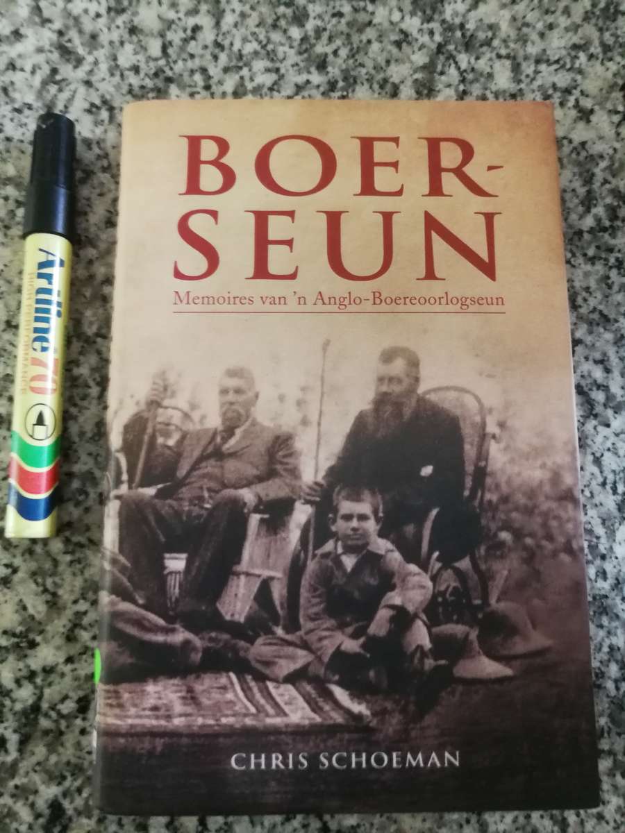 BOER-SEUN Memoires van `n Anglo-Boereoorlogseun CHRIS SCHOEMAN