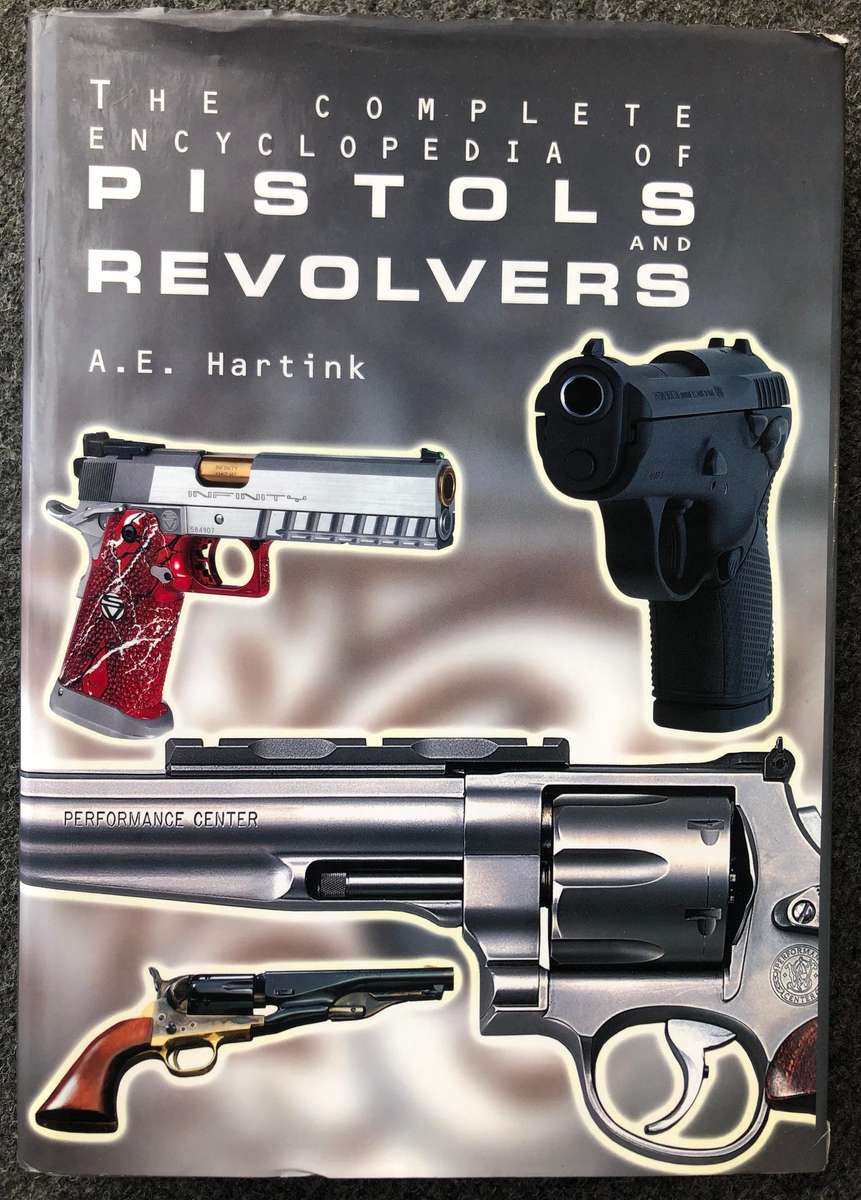 Pistols and Revolvers, The Complete Encyclopedia