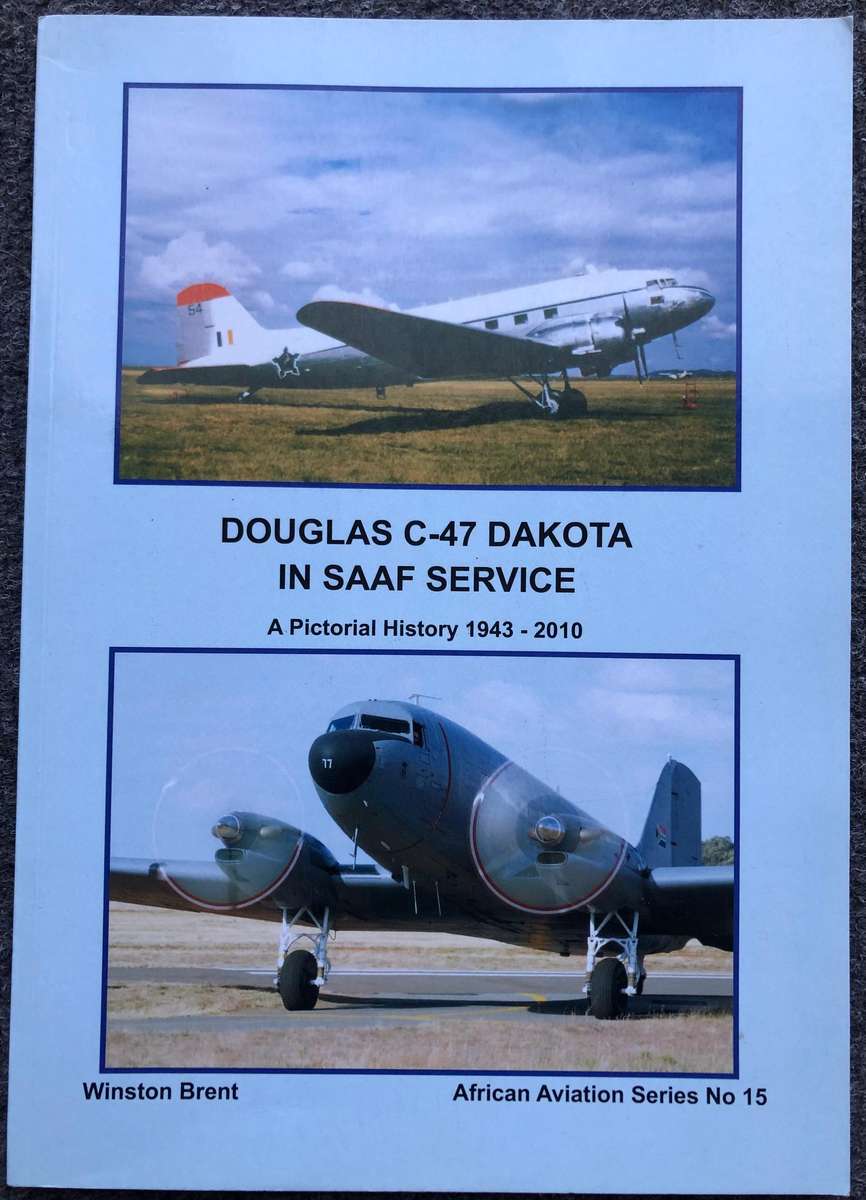 Douglas C-47 Dakota in South African Service - Winston Brent - African Aviation Series