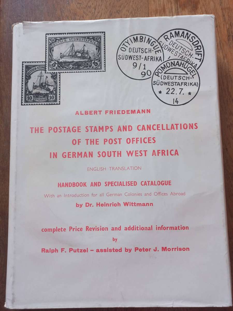 The Postage Stamps and Cancellations of the Post Offices in German SWA - Albert Friedemann