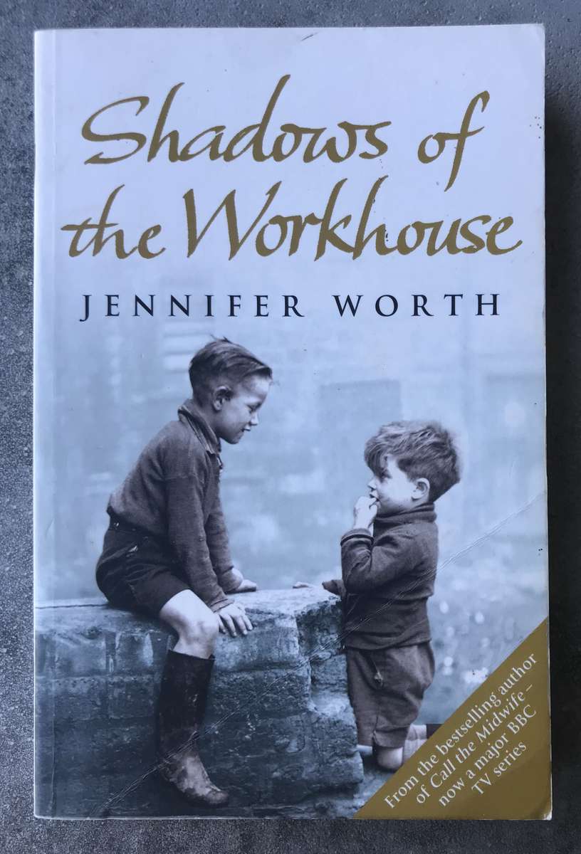Shadows of the Workhouse (Midwife Trilogy #2) by Jennifer Worth [Paperback: Good]