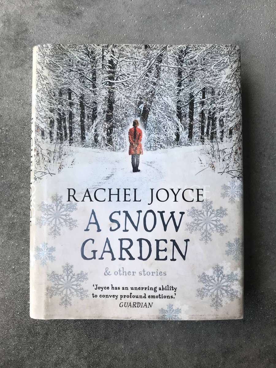 A Snow Garden & Other Stories by Rachel Joyce [Hardcover: Very Good]