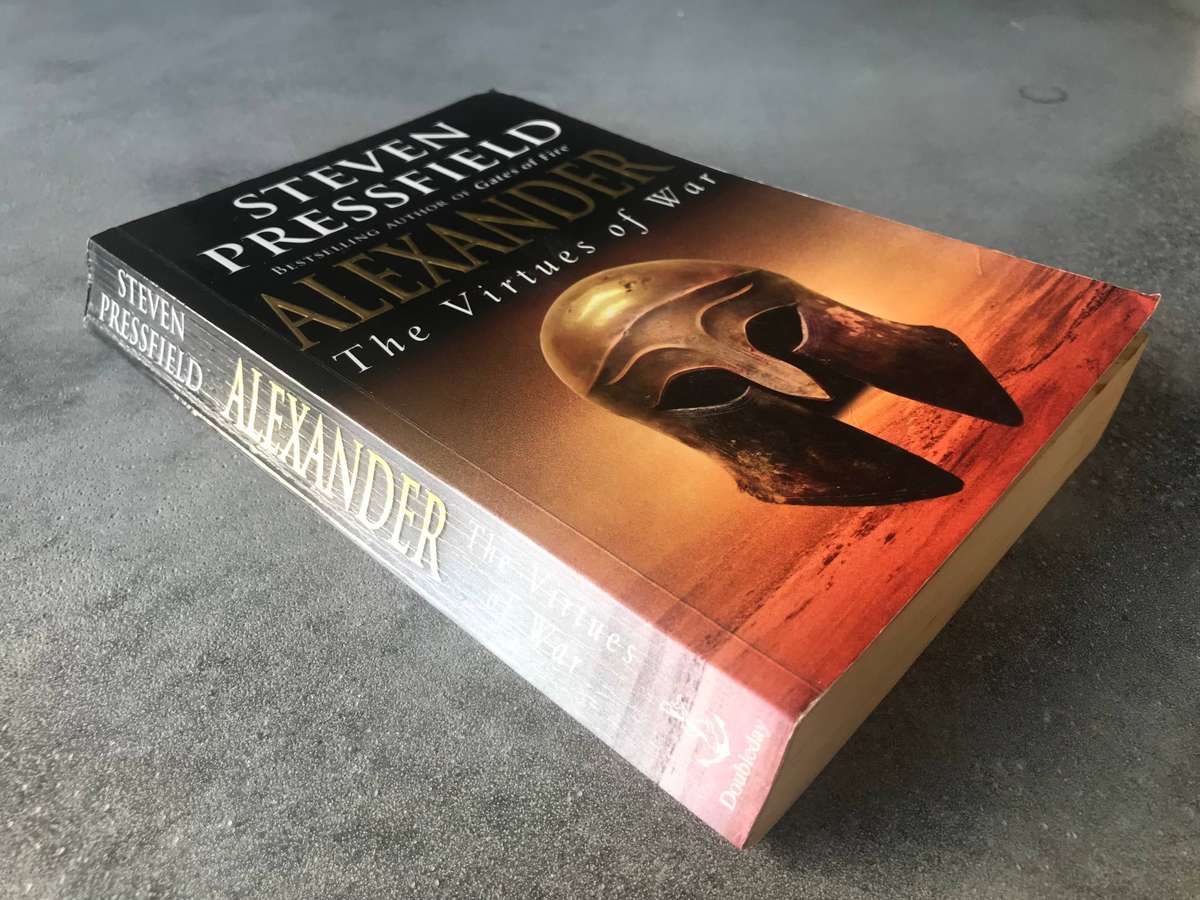 Alexander: The Virtues of War by Steven Pressfield [Large Paperback: Good]