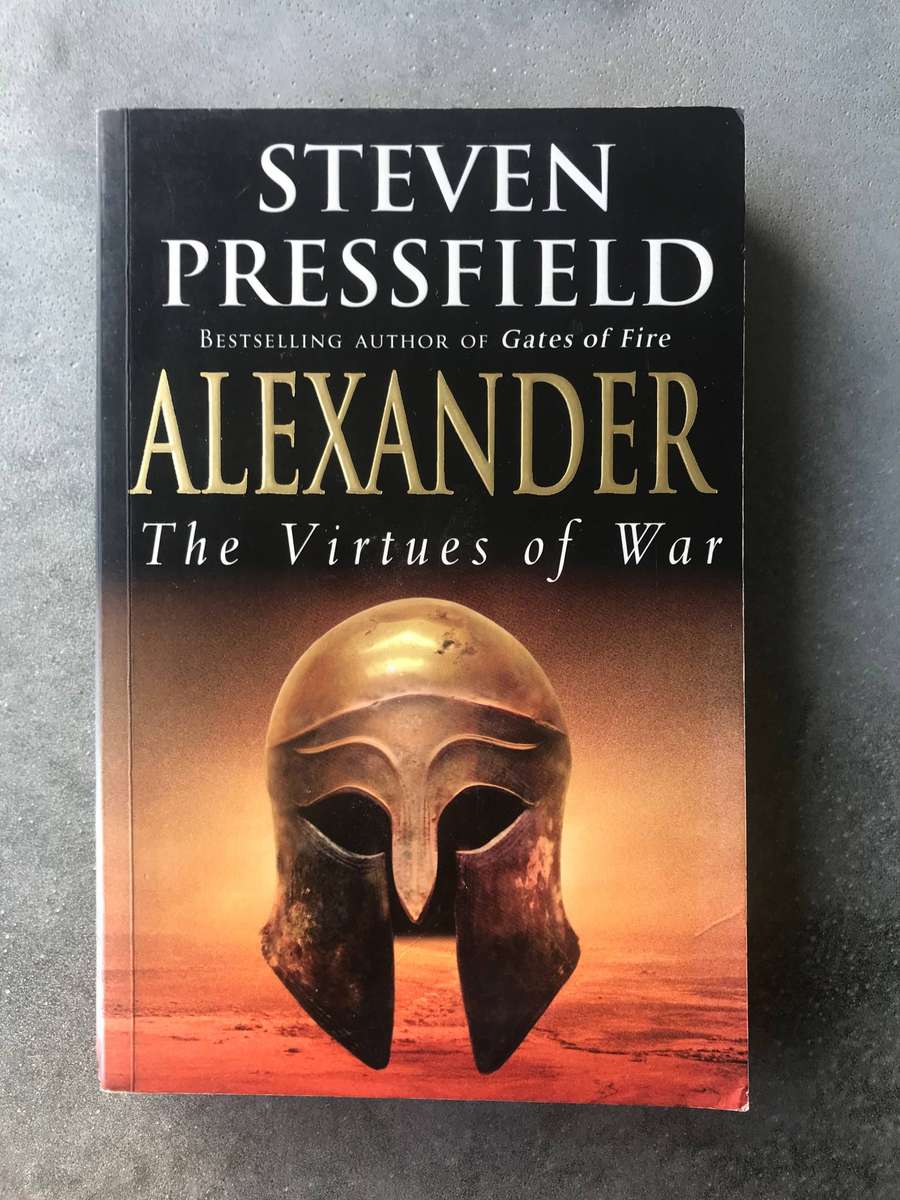 Alexander: The Virtues of War by Steven Pressfield [Large Paperback: Good]