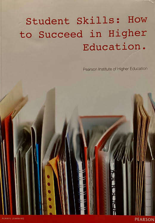Student Skills: How to  Succeed in Higher Education. (3rd Edition) by Steve Piscitelli et al.