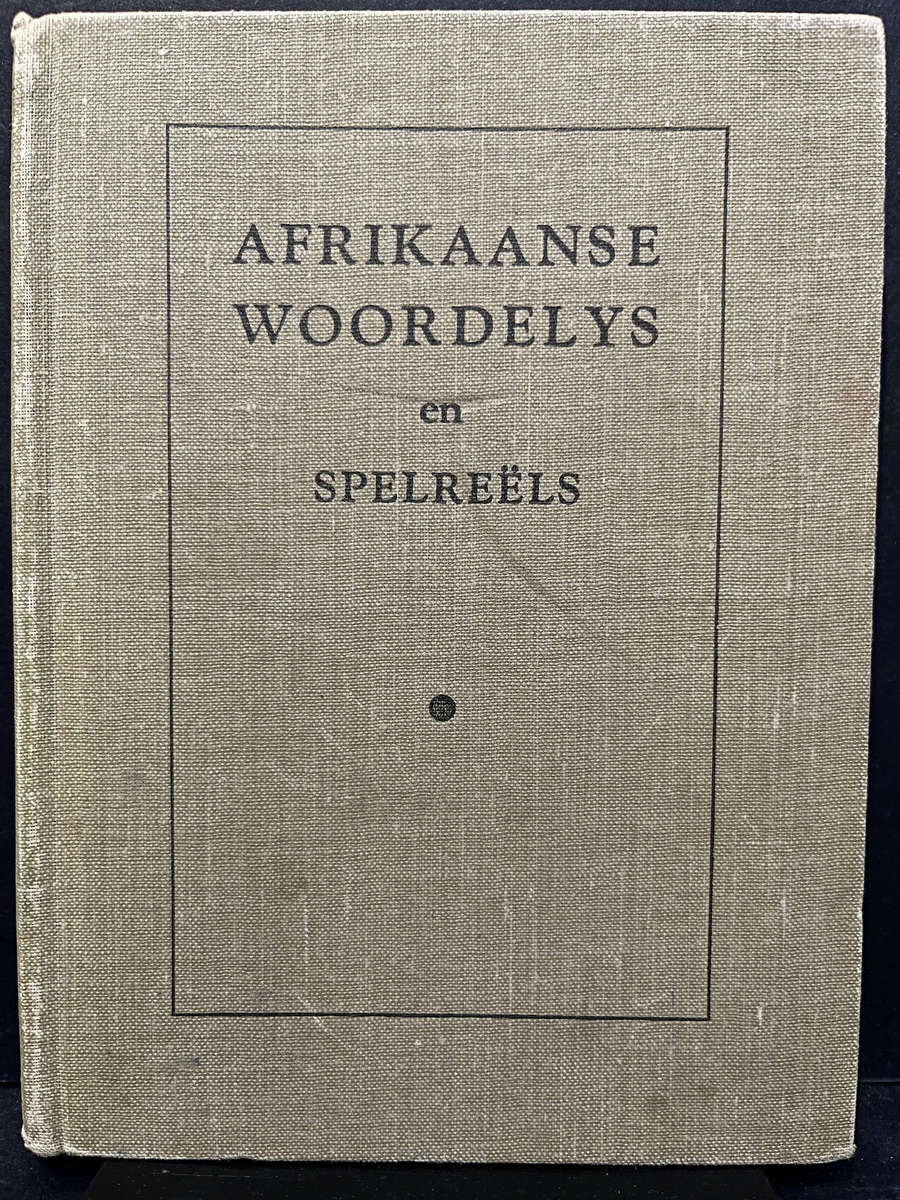 Afrikaanse Woordelys en Spelreëls/Afrikaans Glossary and Spelling Rules (1953)
