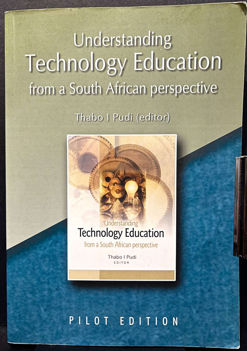 Understanding Technology Education from a South African Perspective (Pilot ed.) edited by T. I. Pudi