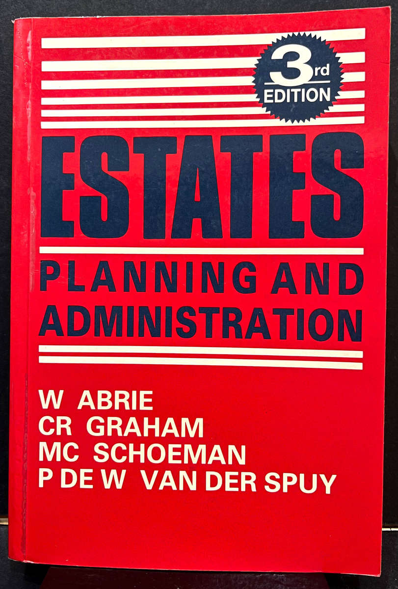Estates Planning and Administration (3rd Ed.) by Arbie, Graham, Schoeman & van der Spuy