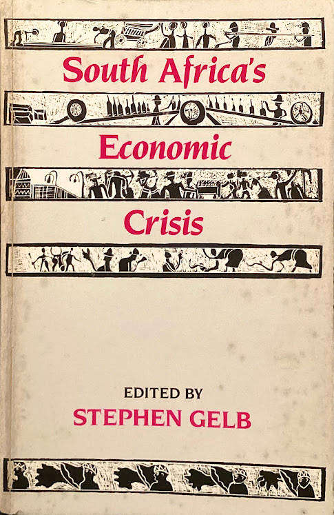 South Africa's Economic Crisis, edited by Stephen Gelb