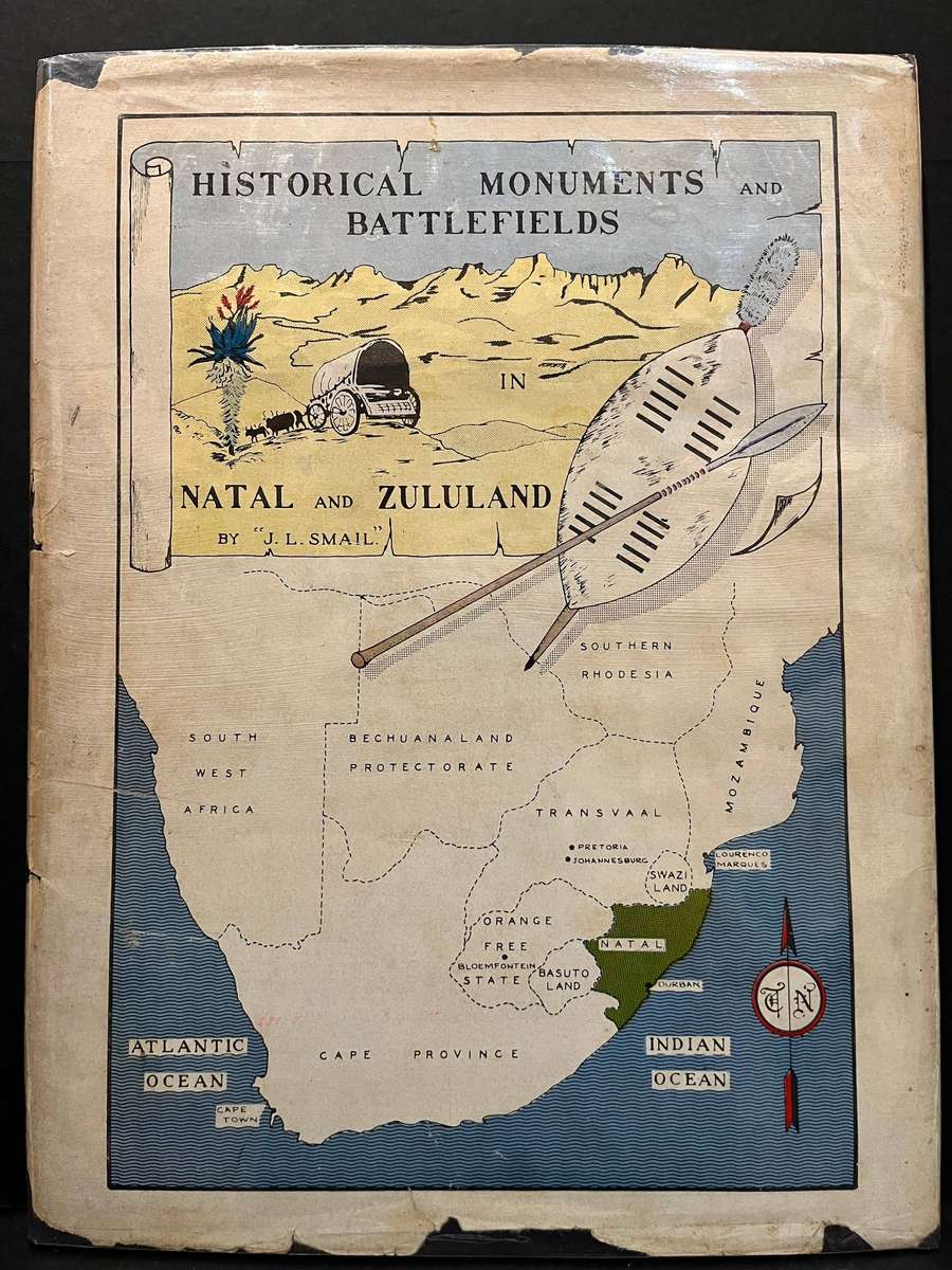 Historical Monuments and Battlefields in Natal and Zululand by "J.L. Smail" (1st Ed. 1061/1500)