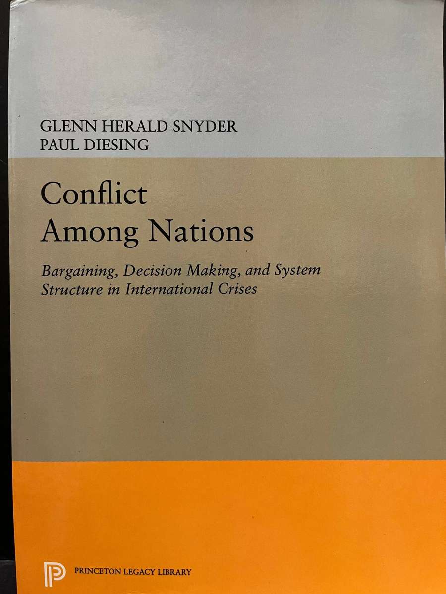 Conflict Among Nations by Glenn Herald Snyder and Paul Diesing