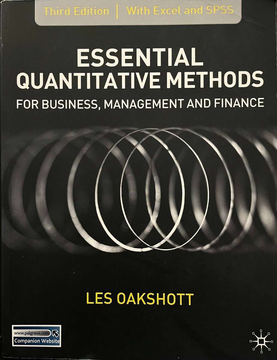 Essential Quantitative Methods For Business, Management and Finance (3rd Ed.) by Les Oakshott