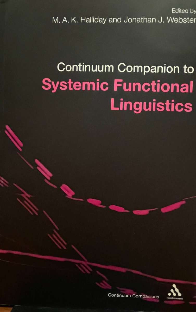 Continuum Companion to Systemic Functional Linguistics by M.A.K Halliday and Johnathon J. Webster