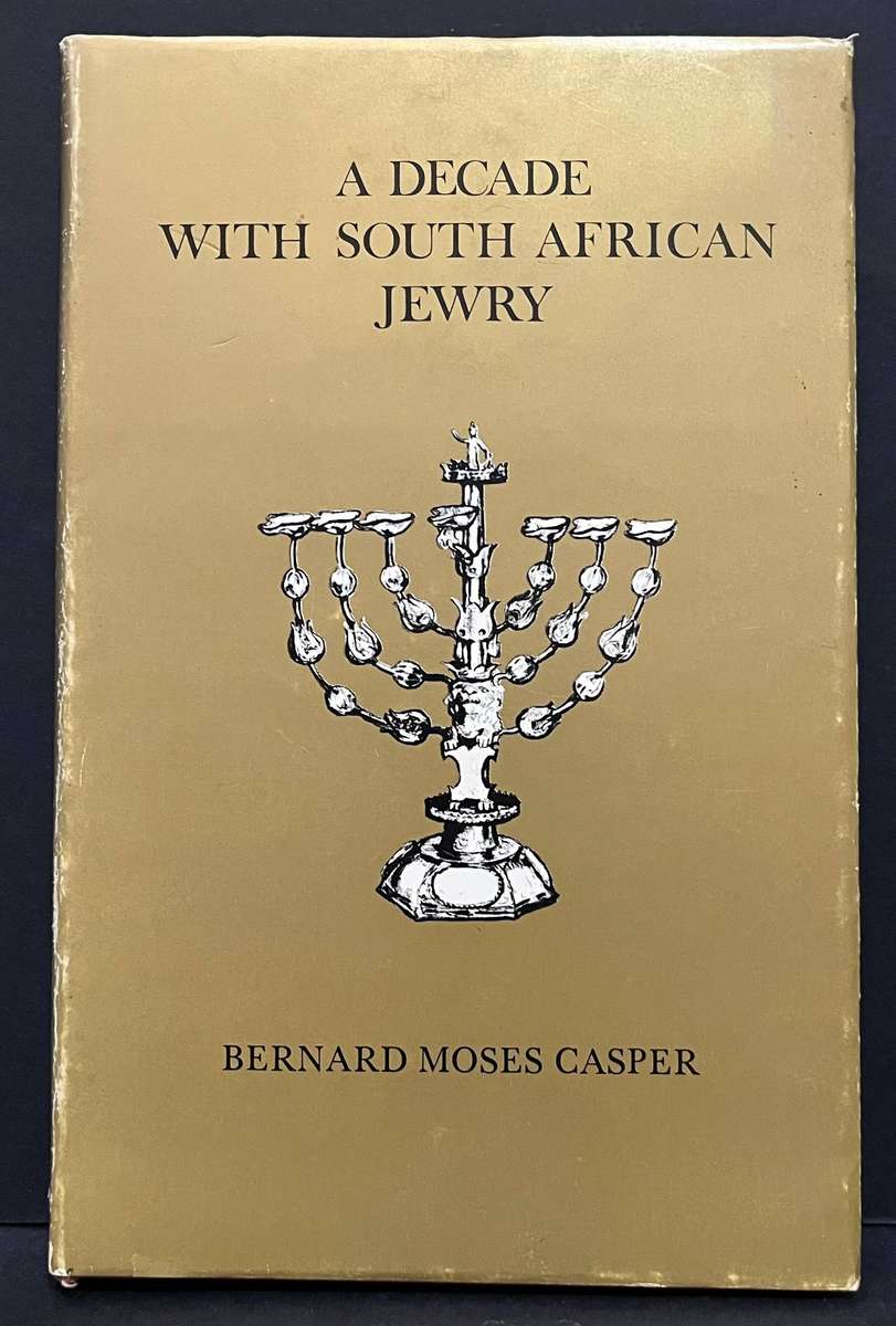 A Decade with South African Jewry (First ed.) by Bernard Moses Casper