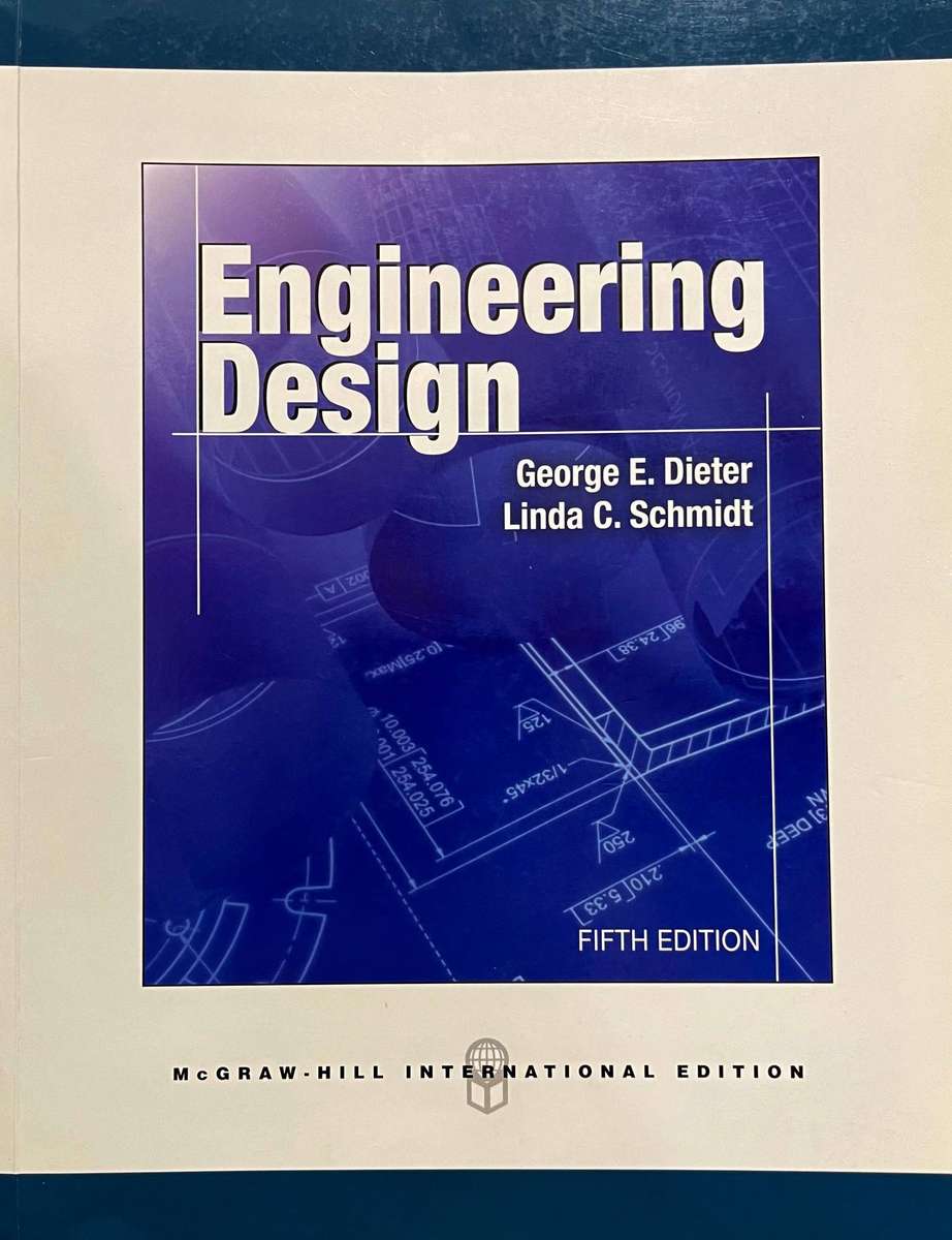 Engineering Design (5th, International Ed.) by G. Dieter & L. Schmidt