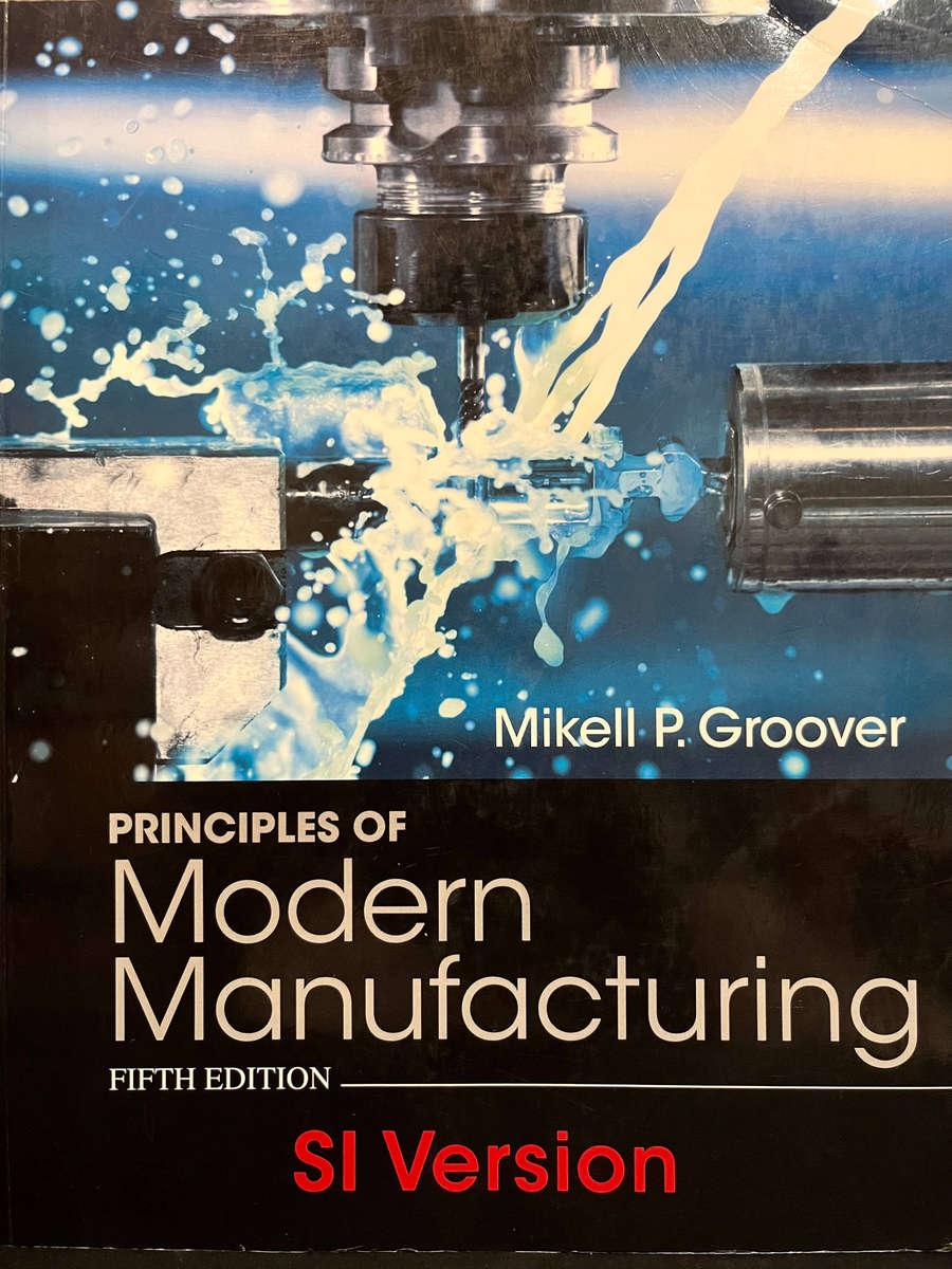 Principles of Modern Manufacturing (5th Ed.) SI Version by M. Groover