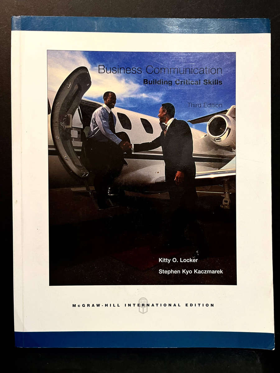 Business Communication: Building Critical Skills (3rd Ed.) by S. Kaczmarek et al.