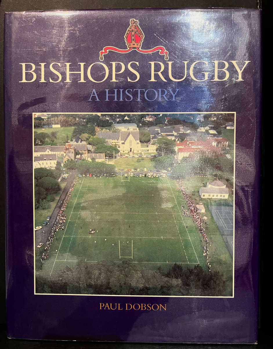Bishops Rugby: A History by Paul Dobson