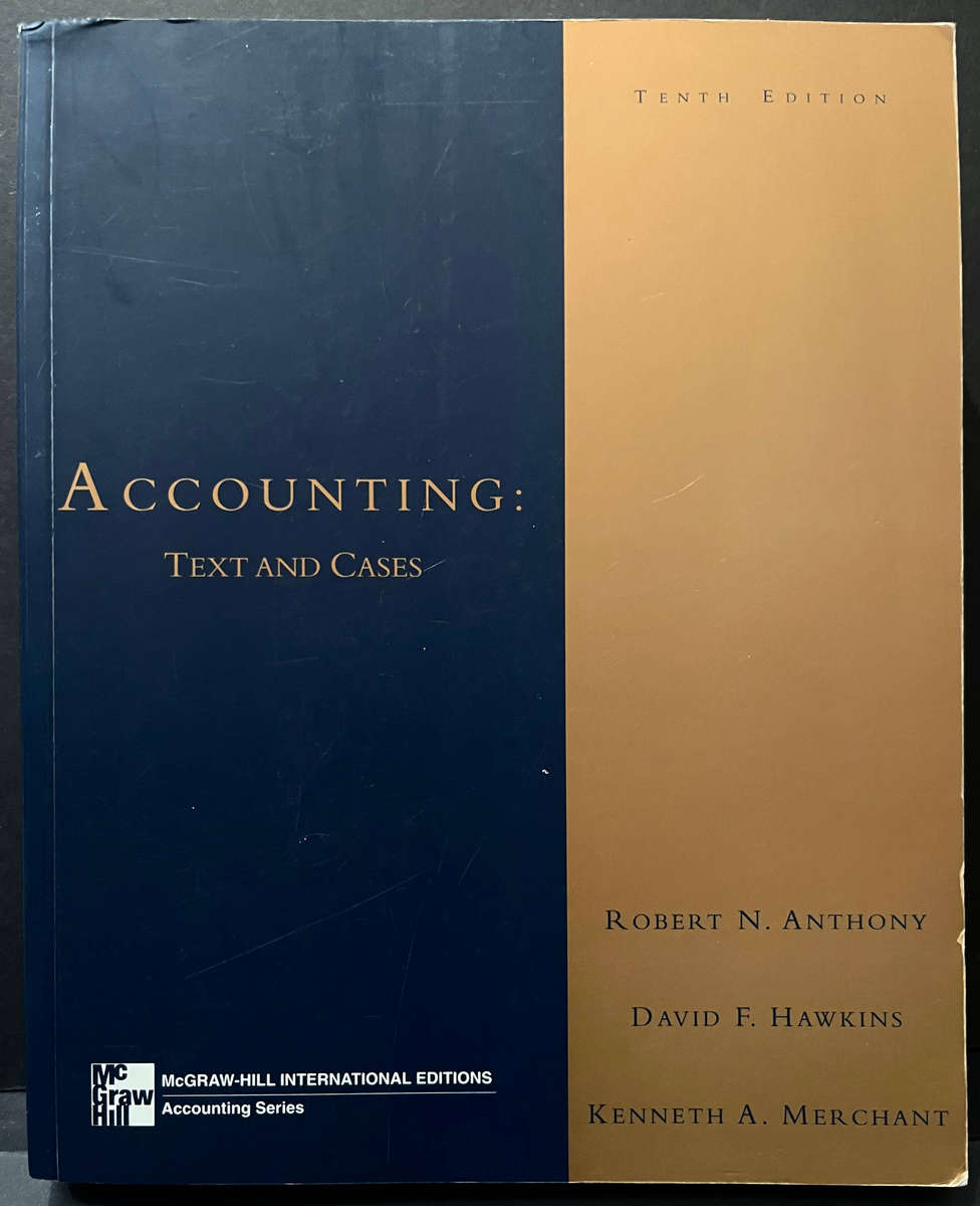 Accounting: Texts and Cases (10th Ed.) by R. Anthony et al.