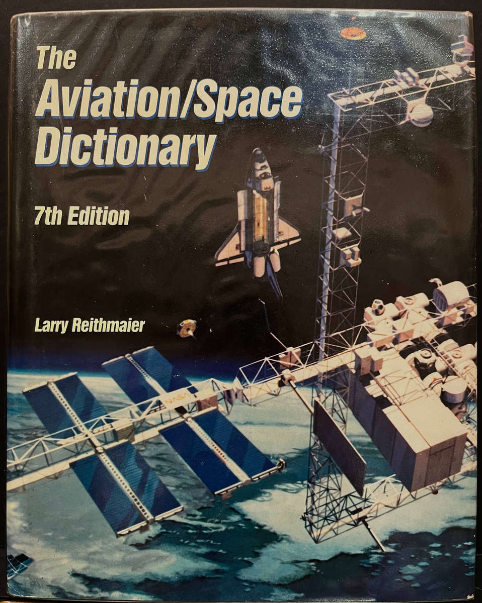 The Aviation/Space Dictionary (7th Ed.) by Larry Reithmaier