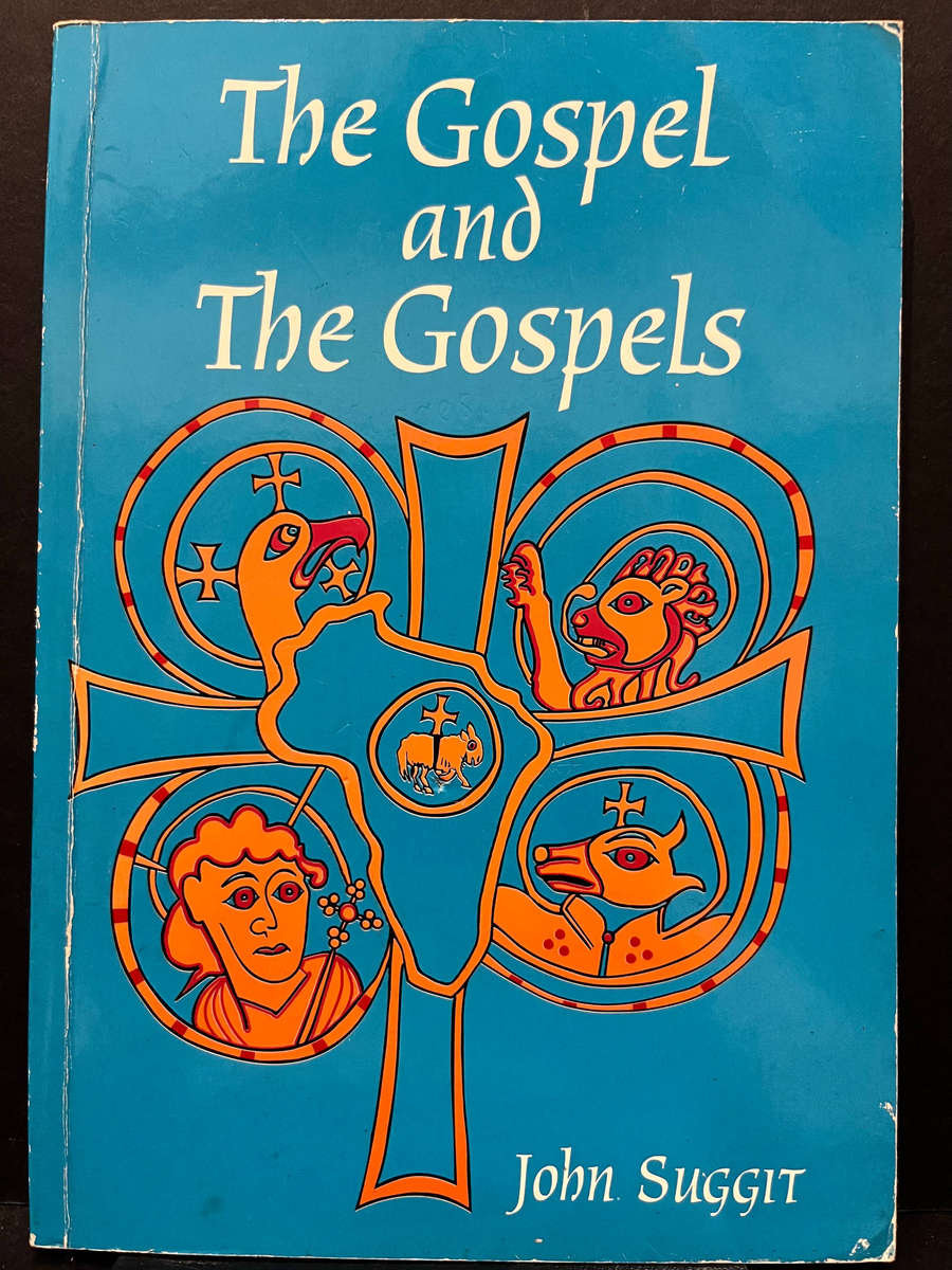The Gospel and The Gospels by John Suggit