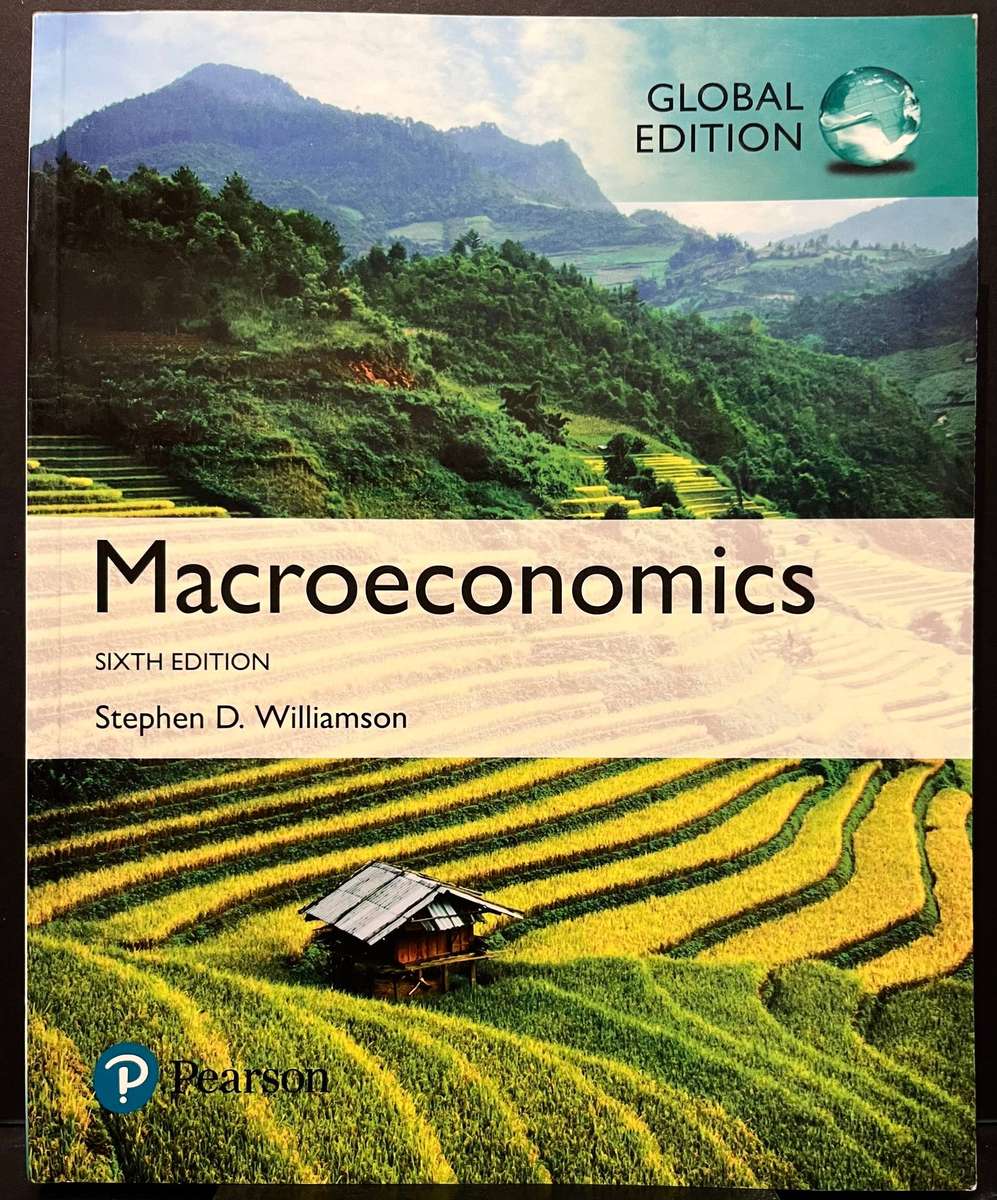 Macroeconomics (6th ed.) by Stephen D. Williamson (Global Edition)