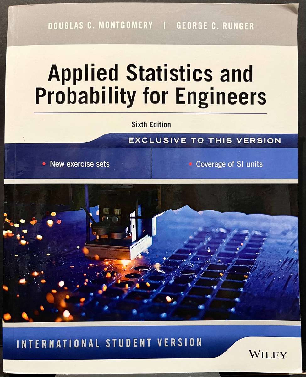 Applied Statistics and Probability for Engineers (6th ed.) by D. Montgomery and G. Runger