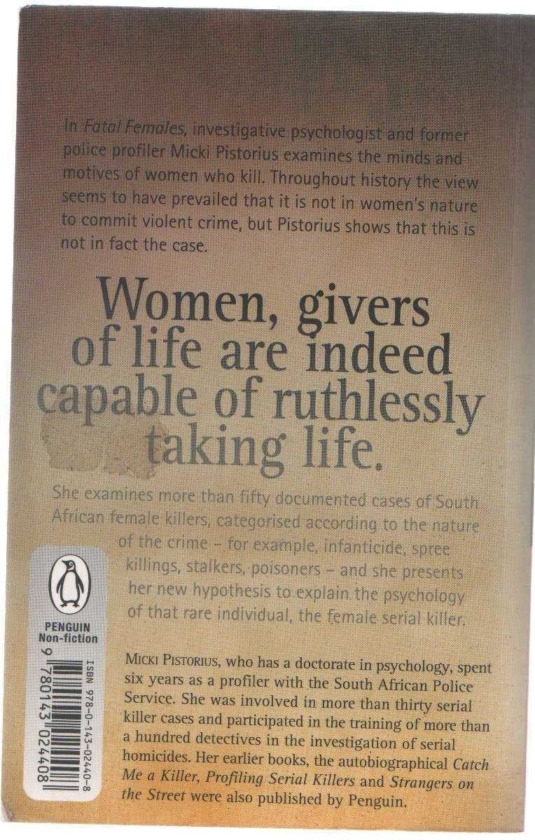 FATAL FEMALES, WOMEN WHO KILL - MICKI PISTORIUS (REPRINT 2011)