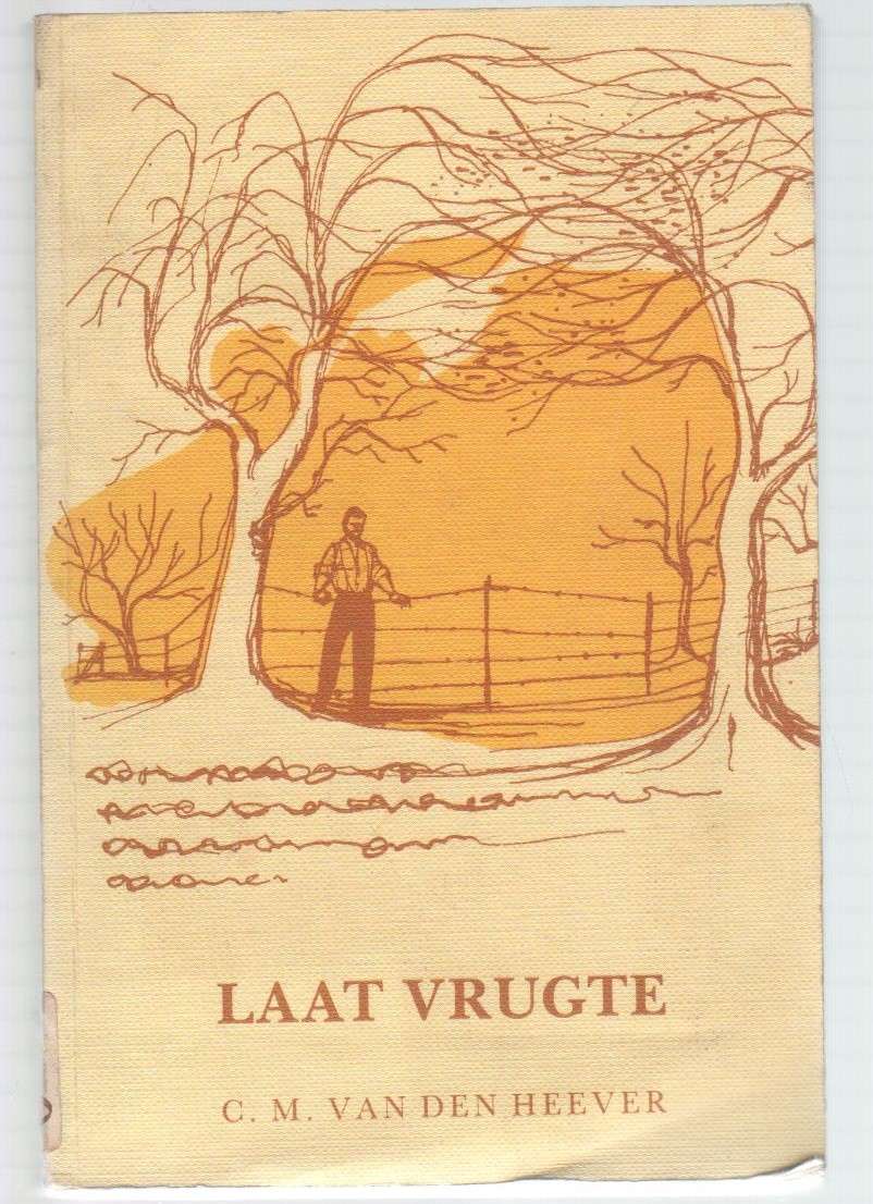 LAAT VRUGTE - C M VAN DEN HEEVER (1 STE SAGTEBANDUITGAWE 1982)