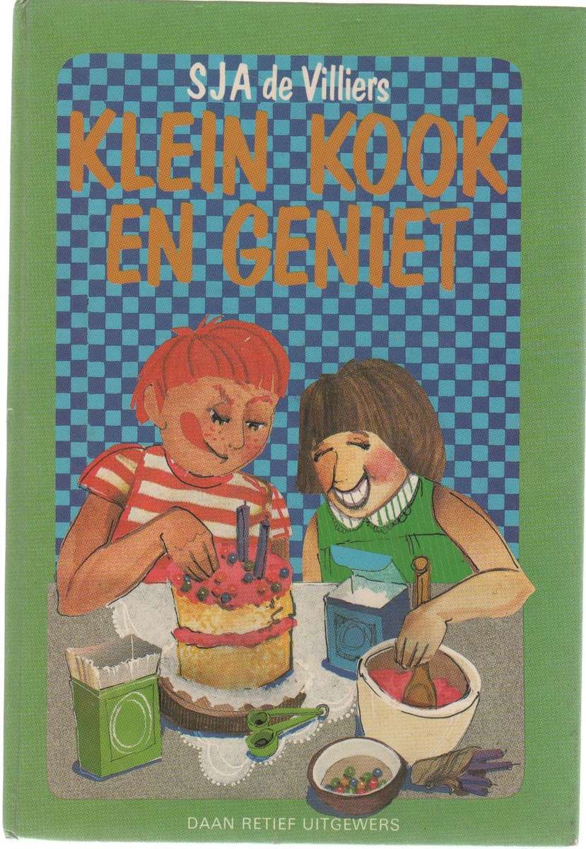 KLEIN KOOK EN GENIET - S J A DE VILLIERS (1 STE UITGAWE 1982)