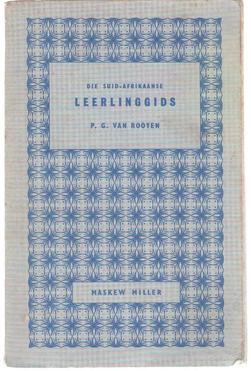 DIE SUID-AFRIKAANSE LEERLINGGIDS - P G VAN ROOYEN (8 STE UITGAWE 1973)
