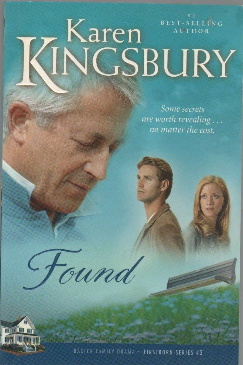 FOUND - KAREN KINGSBURY (1 ST EDITION 2006) FIRSTBORN SERIES # 3