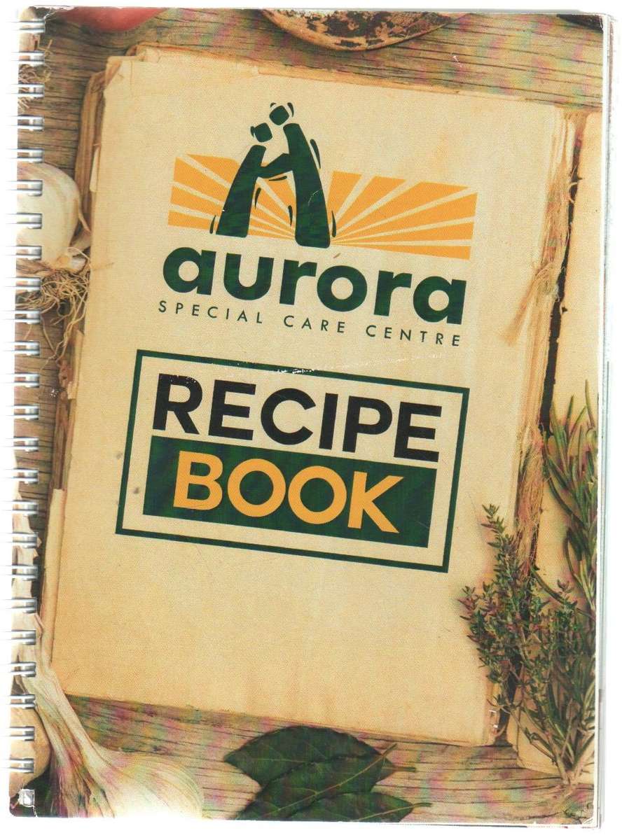AURORA SPECIAL CARE CENTRE RECIPE BOOK