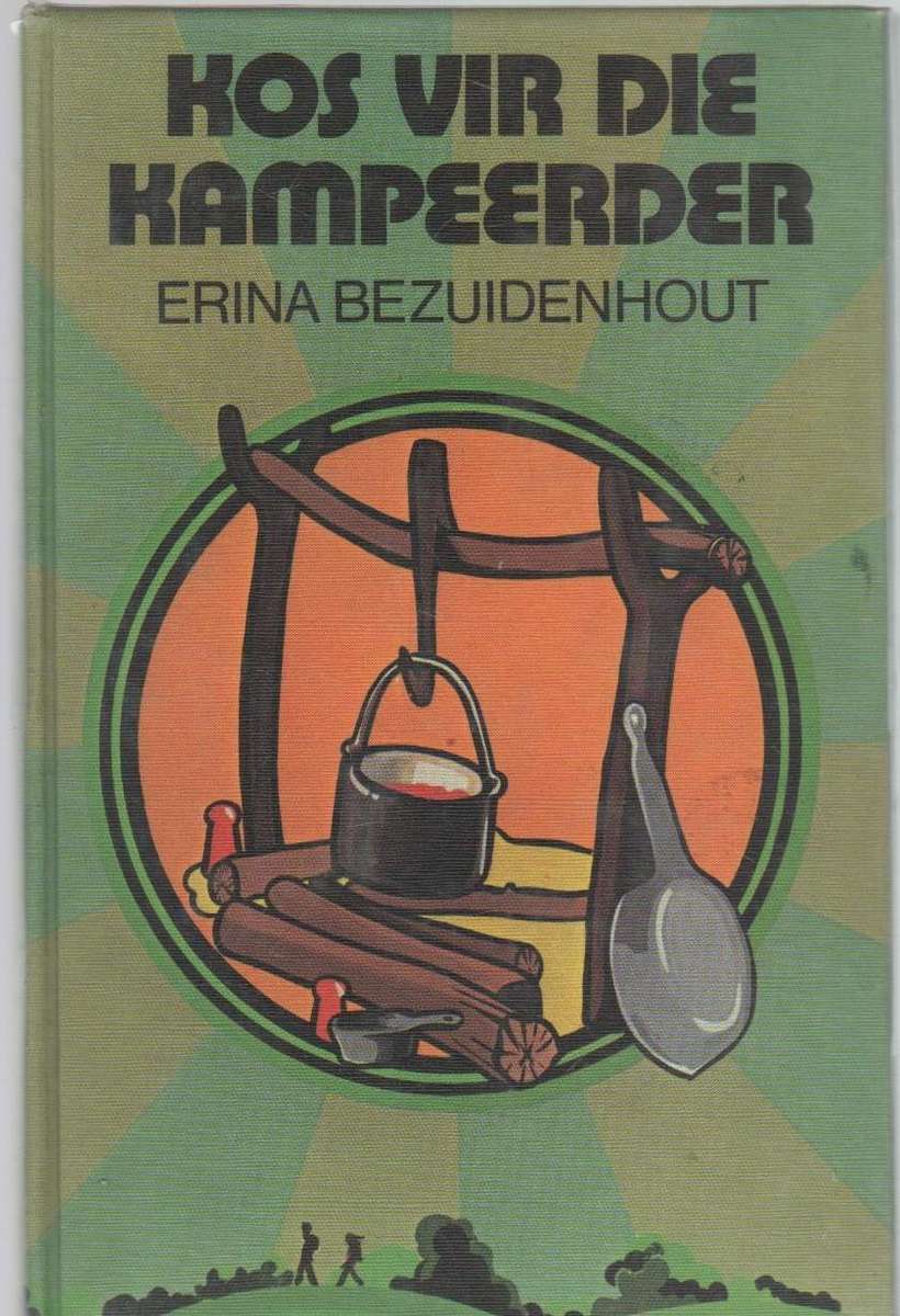 KOS VIR DIE KAMPEERDER - ERINA BEZUIDENHOUT (1 STE UITGAWE 1973)