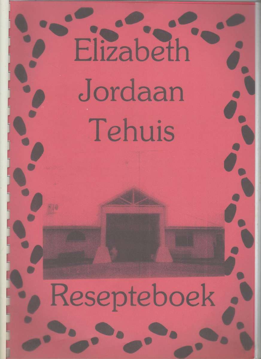 ELIZABETH JORDAAN TEHUIS RESEPTEBOEK - SAAMGESEL DEUR C A J DU PLESSIS