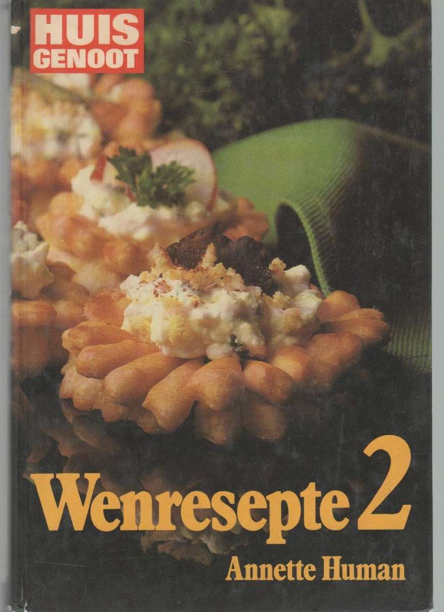 HUISGENOOT WENRESEPTE 2 - ANNETTE HUMAN (4 DE DRUK 1985)