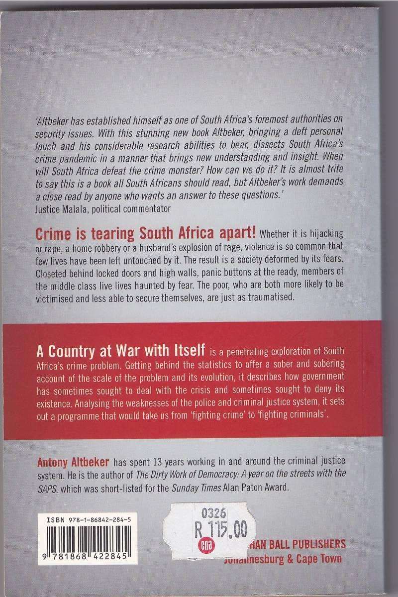 A COUNTRY AT WAR WITH ITSELF SOUTH AFRICA'S CRISIS OF CRIME - ANTHONY ALTBEKER (2007)