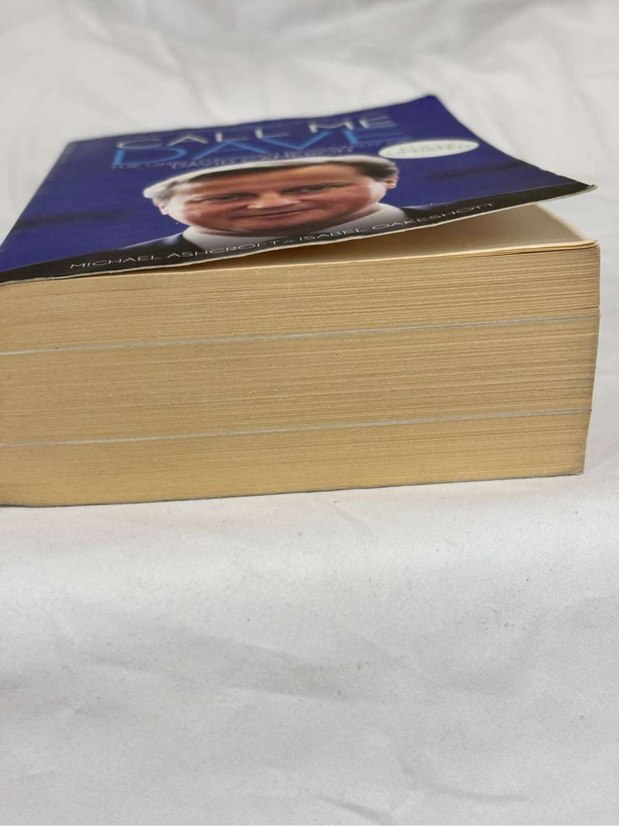 Call Me Dave Unauthorised Biography of David Cameron Michael Ashcroft & Isabel Oakeshott