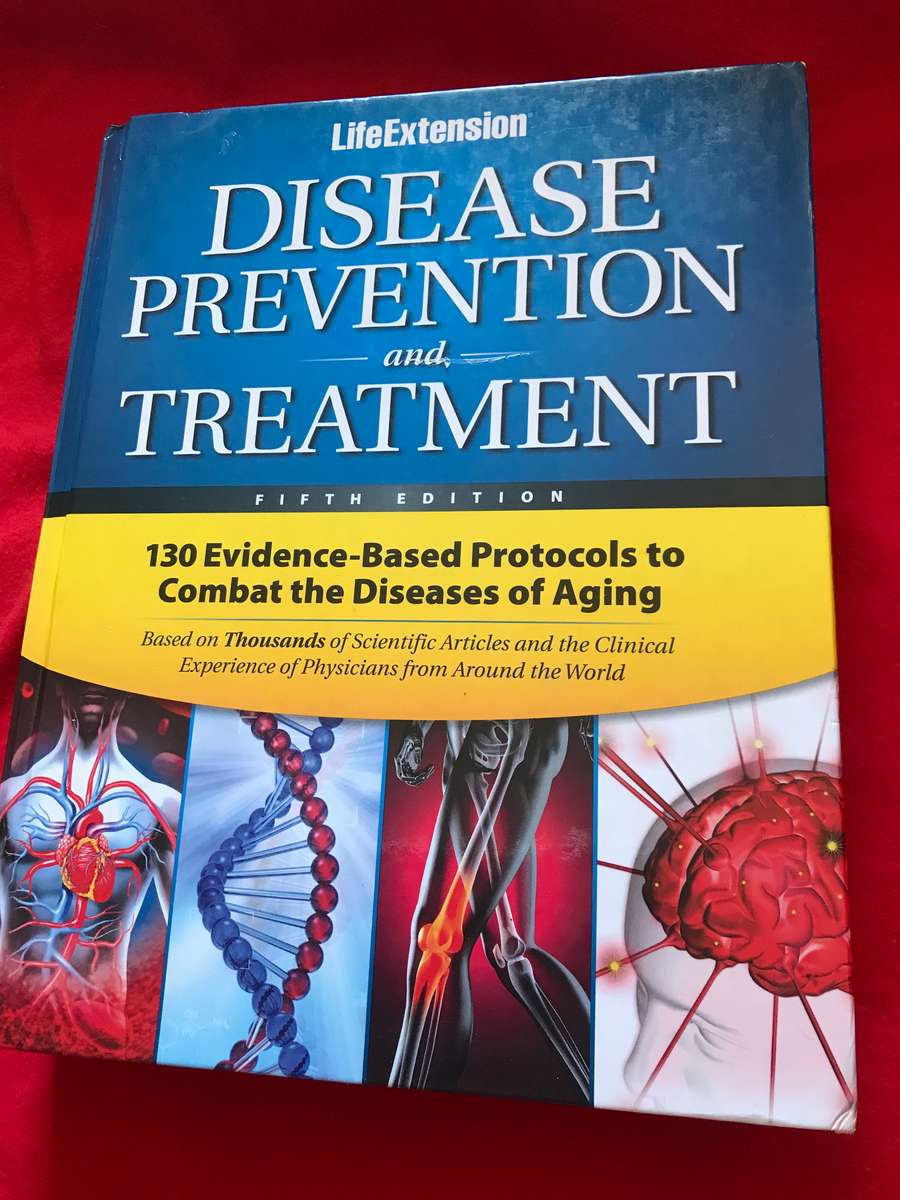 Life Extension Disease Prevention and Treatment: 130 Evidence-based Protocols to Combat the Dise