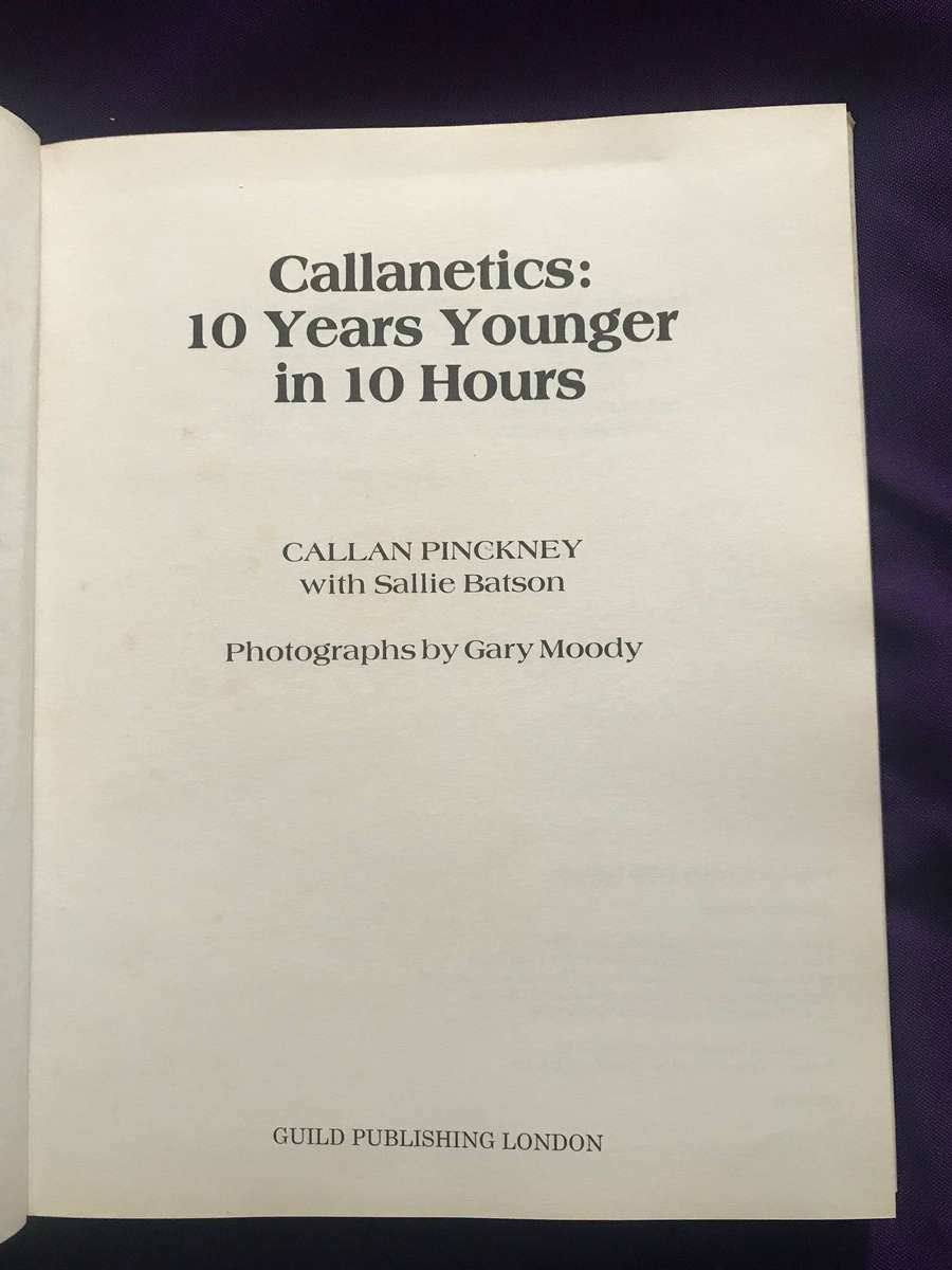 Callanetics: 10 Years Younger in 10 Hours hardcover