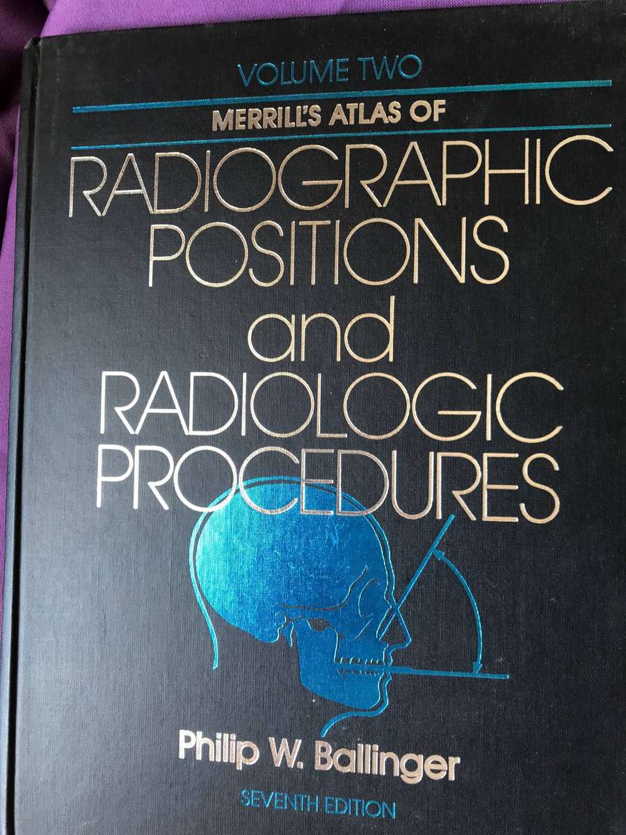 Radiographic Positions & Radiologic Procedures by Ballinger 7th Ed Vol 2 & 3
