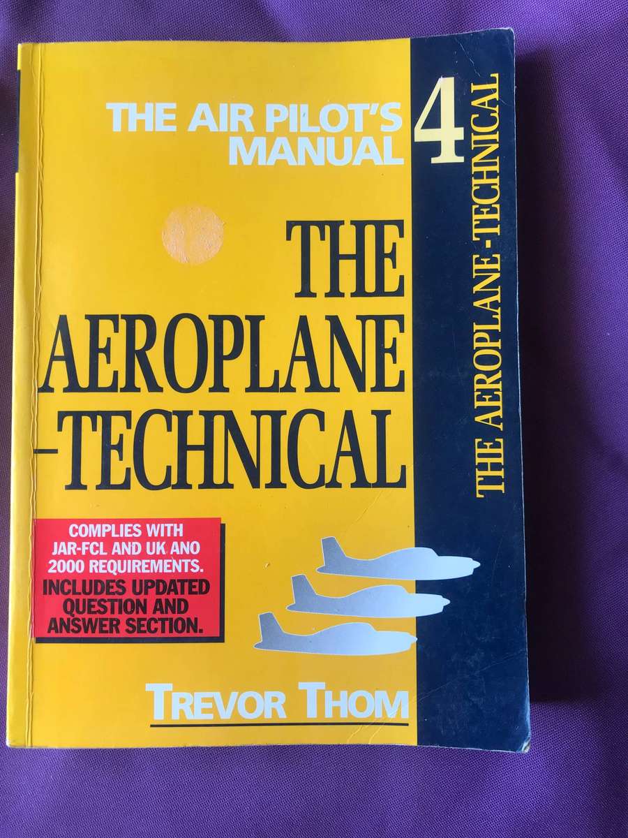 The Air Pilot's Manual: The Aeroplane-Technical no 4 Trevor Thom