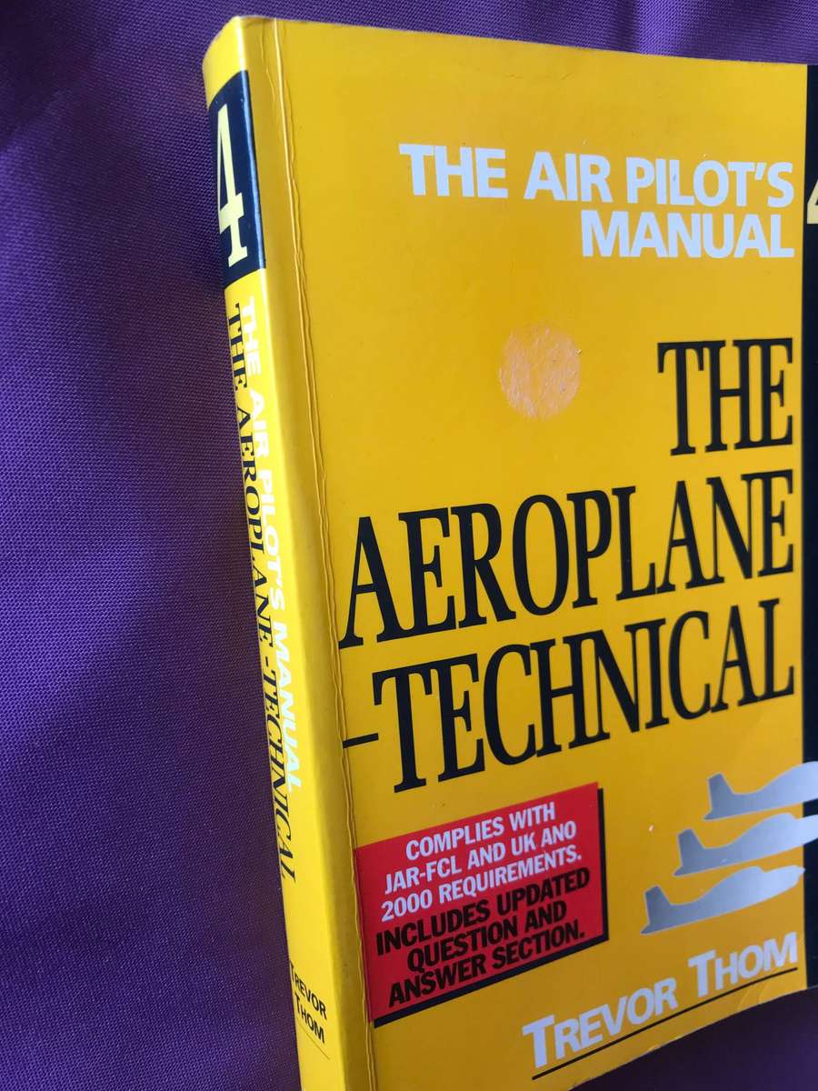 The Air Pilot's Manual: The Aeroplane-Technical no 4 Trevor Thom